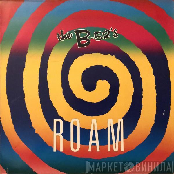  The B-52's  - Roam