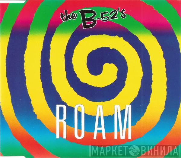  The B-52's  - Roam