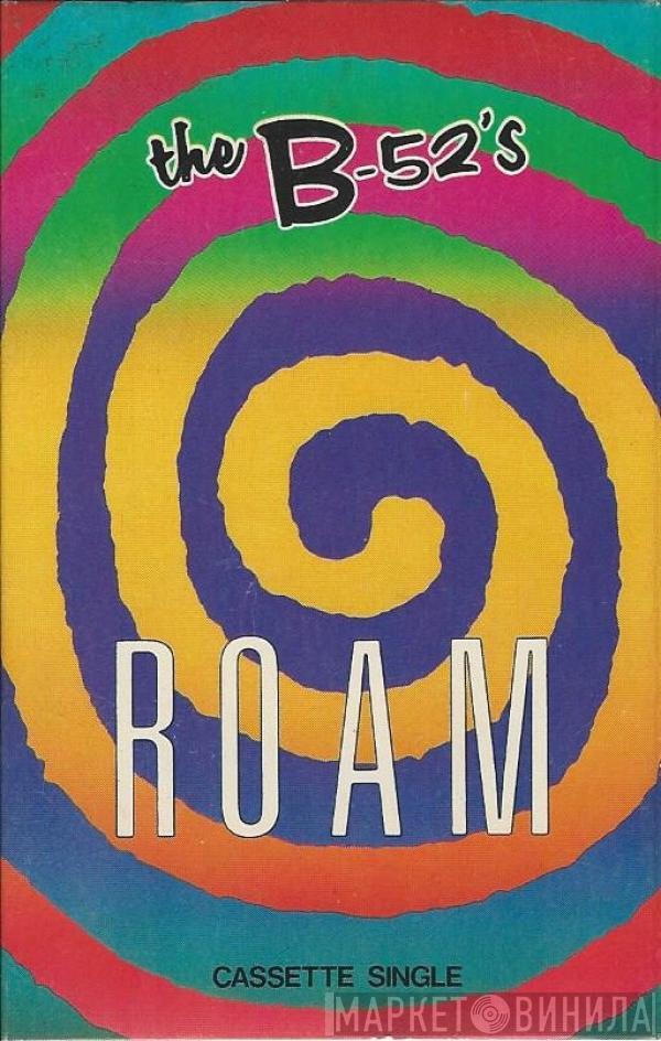  The B-52's  - Roam