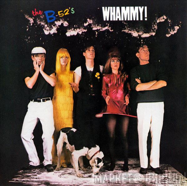  The B-52's  - Whammy!