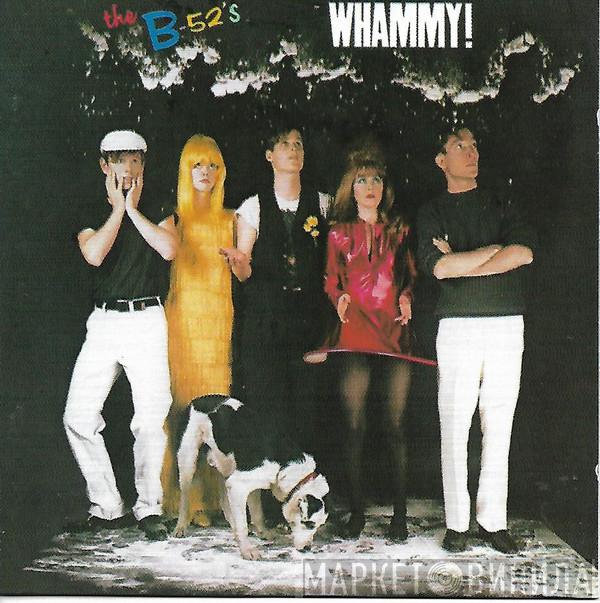  The B-52's  - Whammy!