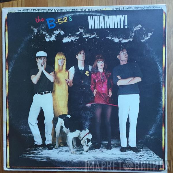 The B-52's  - Whammy!