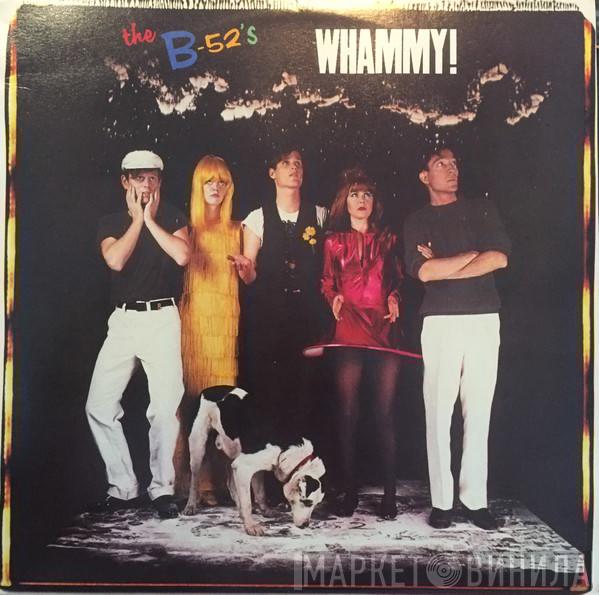  The B-52's  - Whammy!