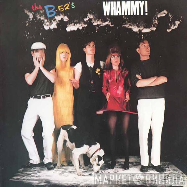  The B-52's  - Whammy!