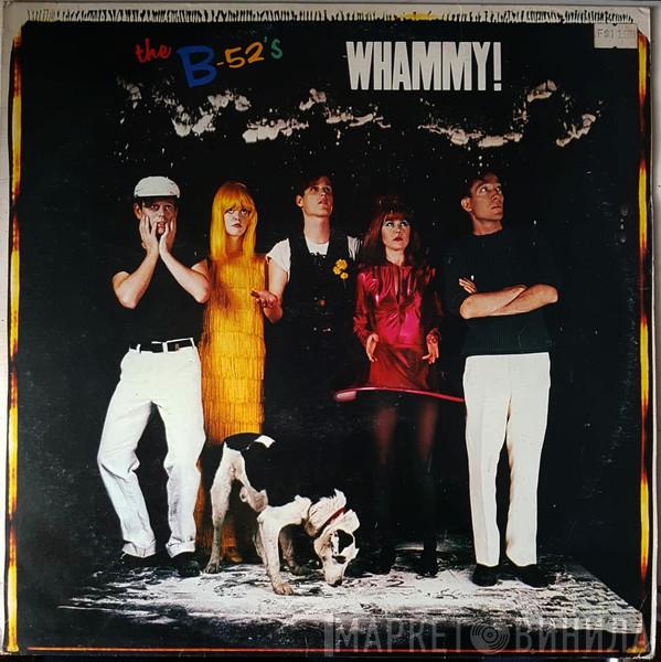  The B-52's  - Whammy!