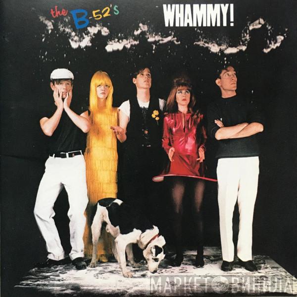  The B-52's  - Whammy!