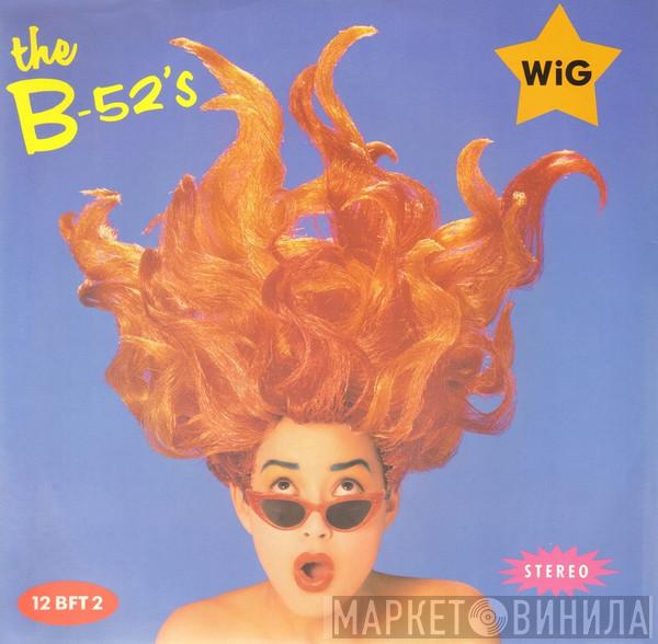  The B-52's  - Wig