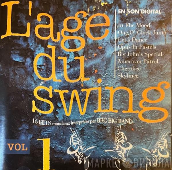  The BBC Big Band  - L'Age Du Swing Vol. 1