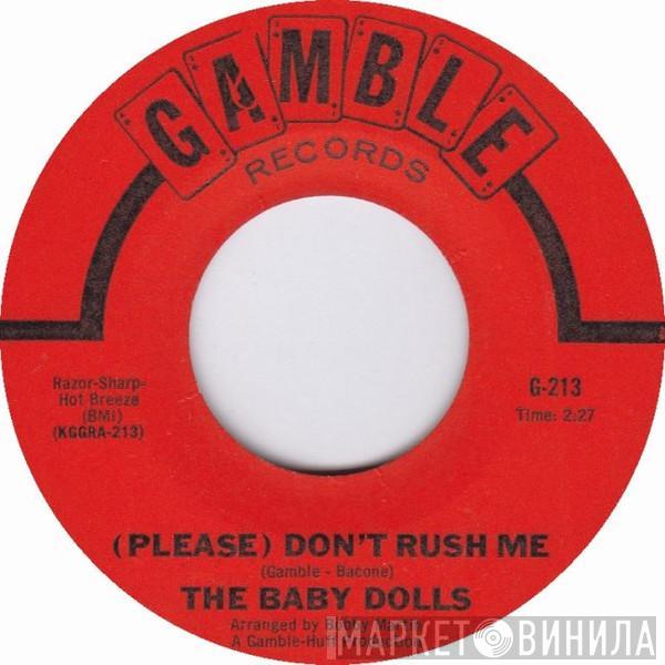 The Baby Dolls  - Please Don't Rush Me