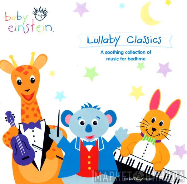 The Baby Einstein Music Box Orchestra - Lullaby Classics: A Soothing Collection Of Music For Bedtime