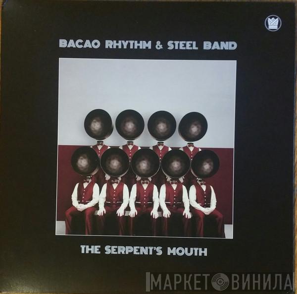  The Bacao Rhythm & Steel Band  - The Serpent’s Mouth