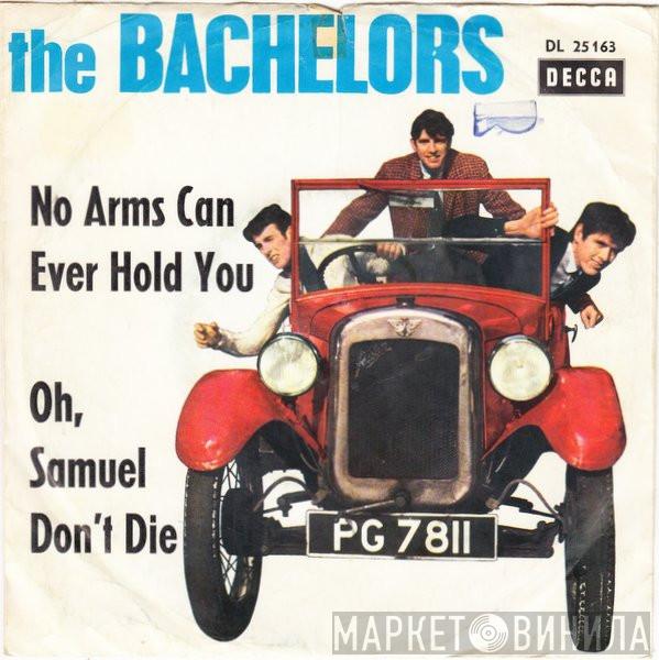  The Bachelors  - No Arms Can Ever Hold You