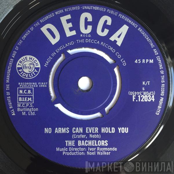 The Bachelors - No Arms Can Ever Hold You