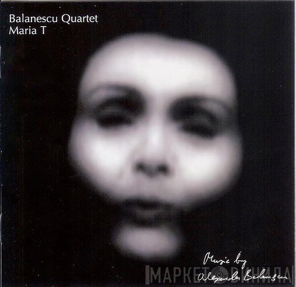 The Balanescu Quartet, Alexander Balanescu - Maria T