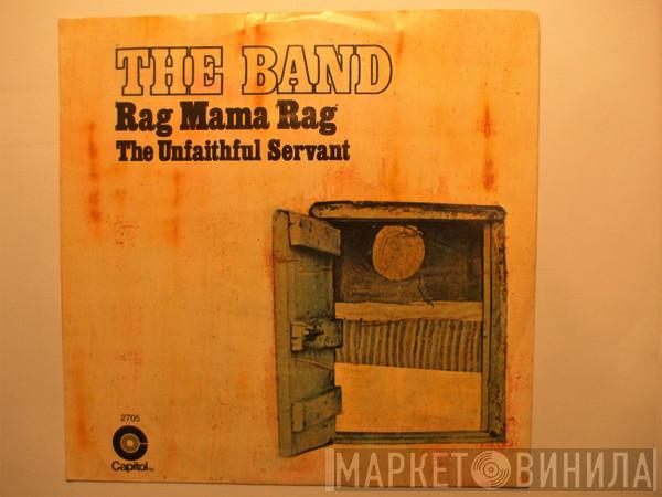  The Band  - Rag Mama Rag /  The Unfaithful Servant