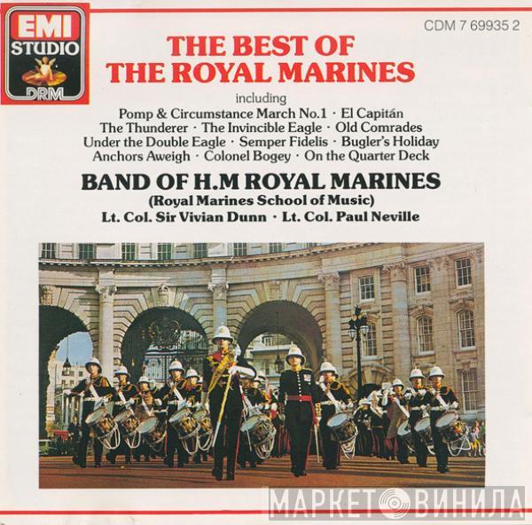 The Band Of H.M. Royal Marines (Royal Marines School Of Music), Vivian Dunn, P.J. Neville - The Best Of The Royal Marines