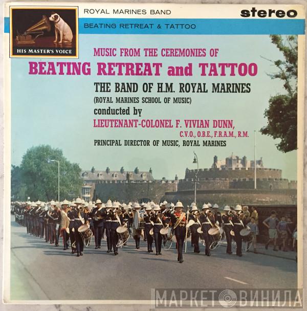 The Band Of H.M. Royal Marines (Royal Marines School Of Music), Vivian Dunn - Music From The Ceremonies Of Beating Retreat And Tattoo