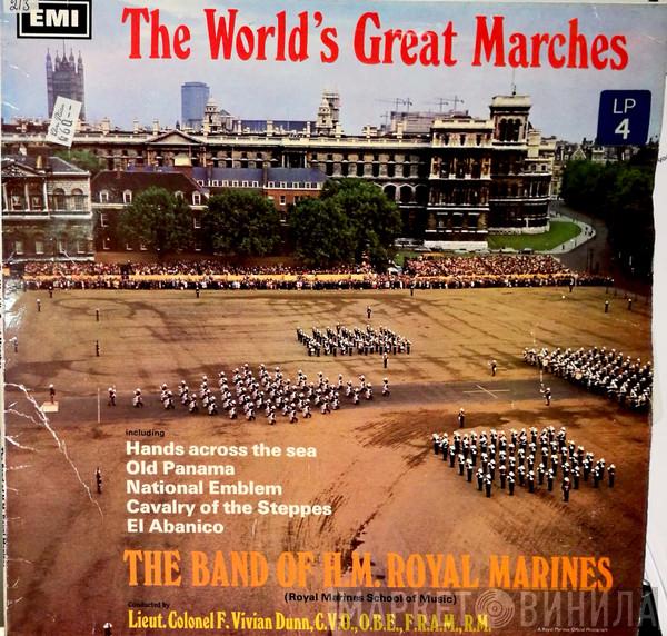 The Band Of H.M. Royal Marines (Royal Marines School Of Music), Vivian Dunn - The World's Great Marches