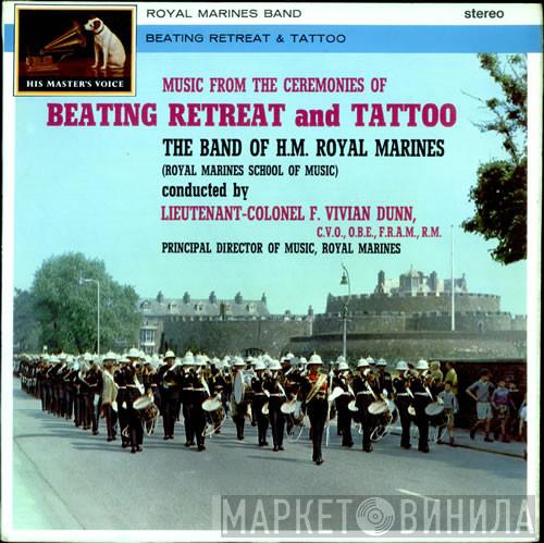 The Band Of H.M. Royal Marines (Royal Marines School Of Music), Vivian Dunn - Music From The Ceremonies Of Beating Retreat And Tattoo