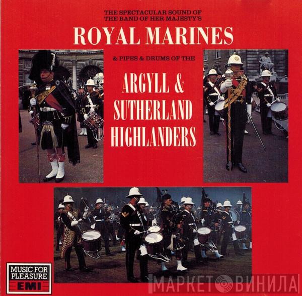 The Band Of HM Royal Marines, The Argyll And Sutherland Highlanders - The Spectacular Sound Of The Band Of Her Majesty's Royal Marines & Pipes & Drums Of The Argyll & Sutherland Highlanders