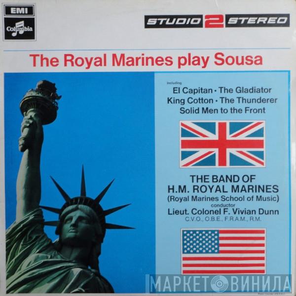 The Band Of HM Royal Marines, Vivian Dunn - The Royal Marines Play Sousa