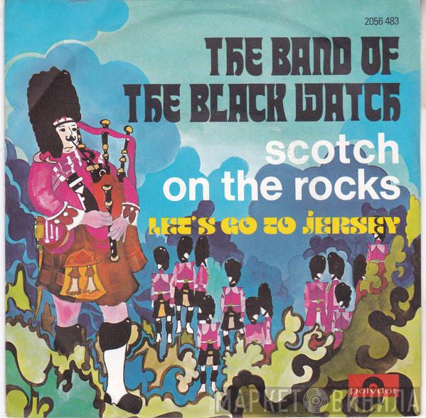  The Band Of The Black Watch  - Scotch On The Rocks
