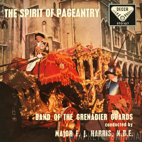 The Band Of The Grenadier Guards, F.J. Harris - The Spirit Of Pageantry