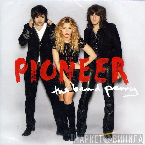 The Band Perry - Pioneer