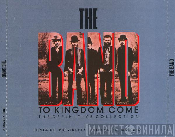  The Band  - To Kingdom Come (The Definitive Collection)
