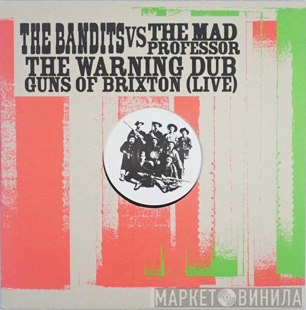 The Bandits, Mad Professor - The Warning Dub