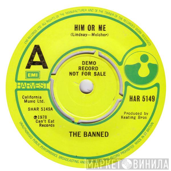 The Banned - Him Or Me