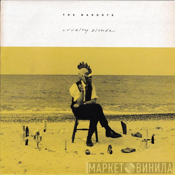  The Bardots  - Cruelty Blonde