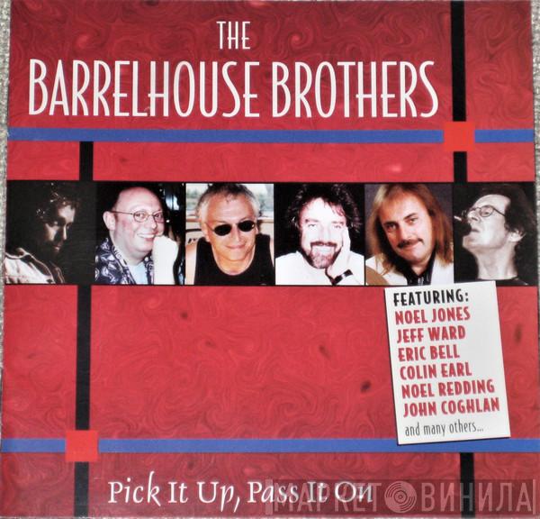 The Barrelhouse Brothers - Pick It Up, Pass It On