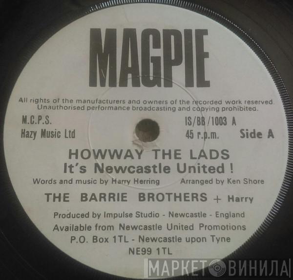 The Barrie Brothers, Harrry Brooks Jn - Howway The Lads It's Newcastle United !