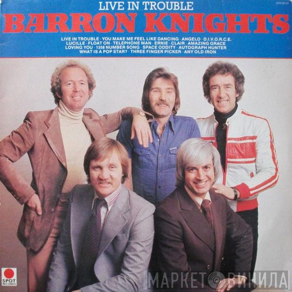 The Barron Knights - Live In Trouble
