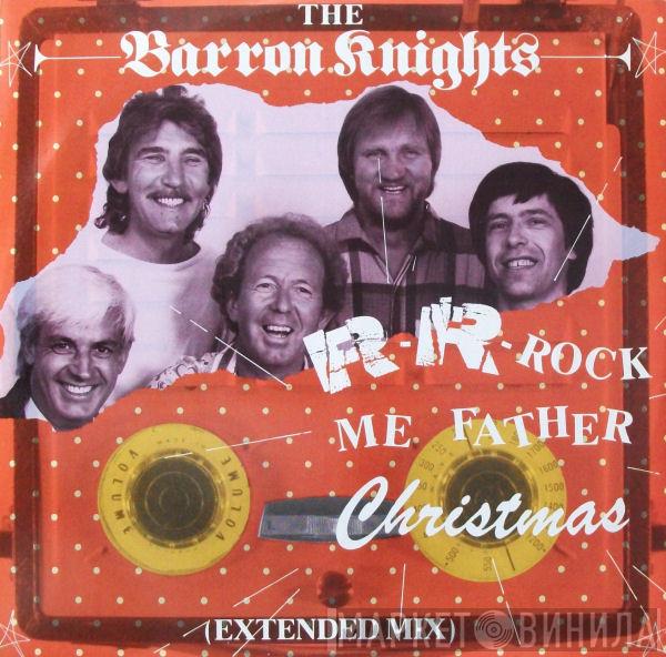 The Barron Knights - R-R-Rock Me Father Christmas (Extended Mix)