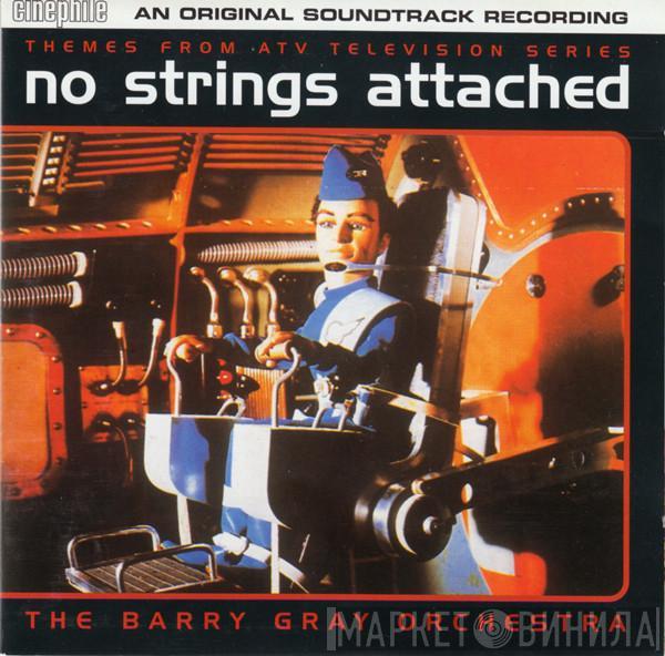  The Barry Gray Orchestra  - No Strings Attached