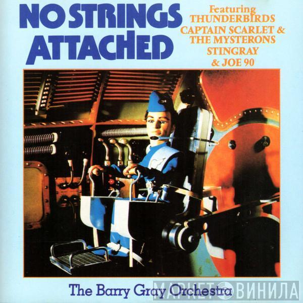  The Barry Gray Orchestra  - No Strings Attached