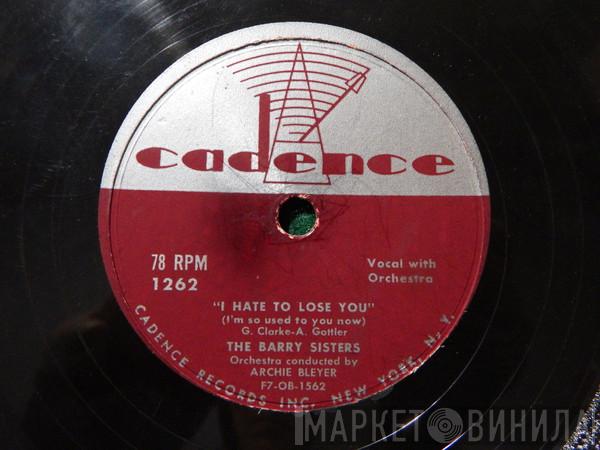  The Barry Sisters  - I Hate To Lose You / Let Me Be Your Honey Honey
