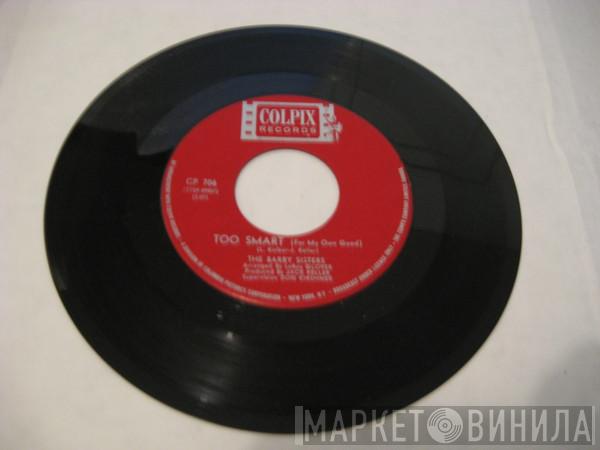  The Barry Sisters  - Too Smart (For My Own Good) / Somewhere