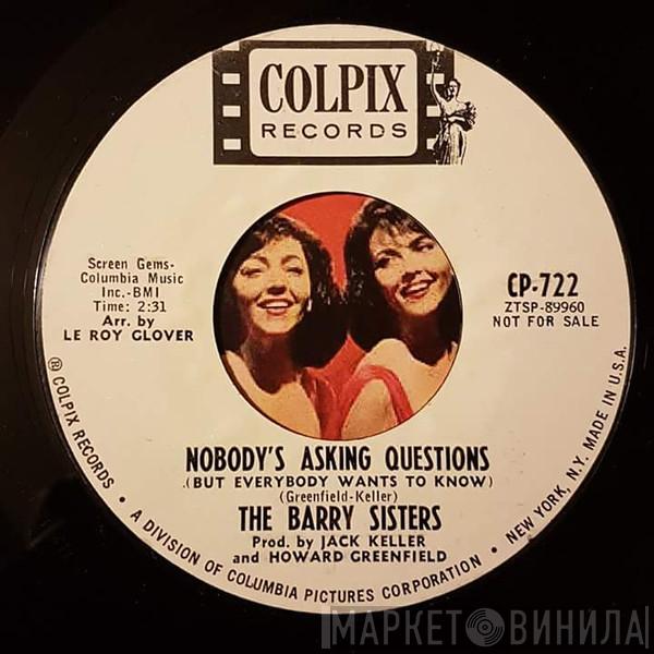  The Barry Sisters  - Nobody's Asking Questions (But Everybody Wants To Know)