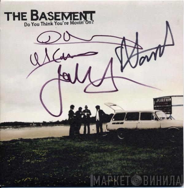 The Basement - Do You Think You're Movin' On?