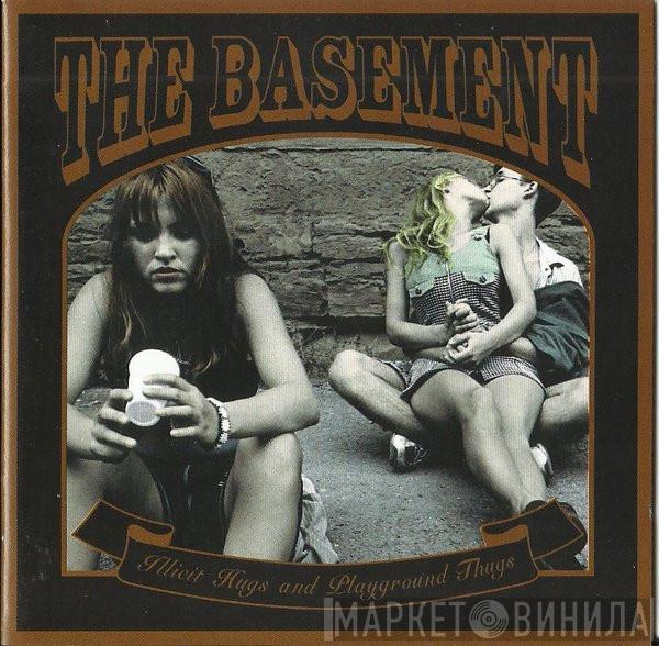 The Basement - Illicit Hugs And Playground Thugs