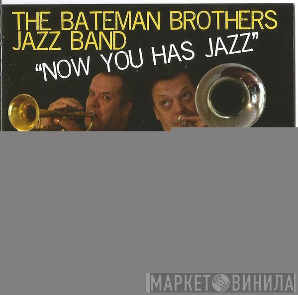 The Bateman Brothers - Now You Has Jazz