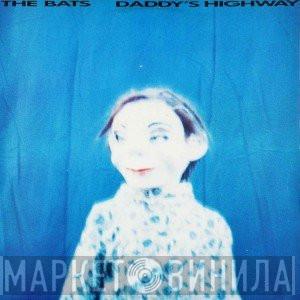 The Bats - Daddy's Highway