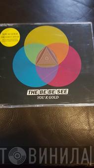 The Be Be See - You K Gold