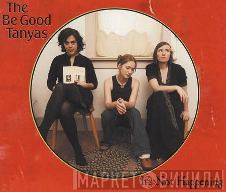 The Be Good Tanyas - It's Not Happening
