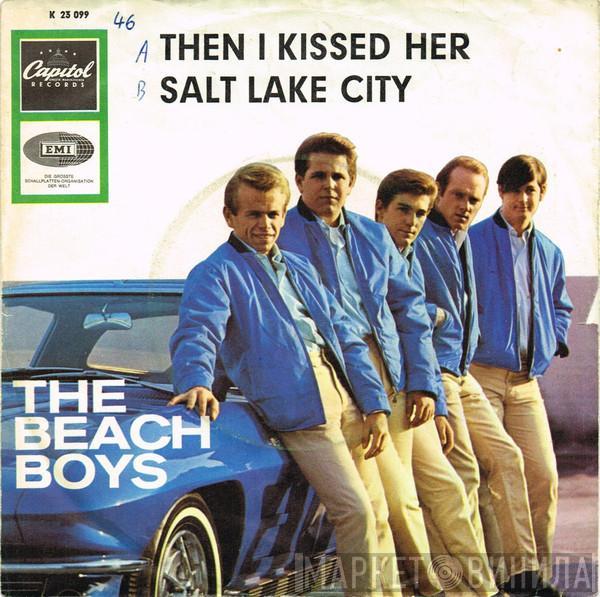  The Beach Boys  - Then I Kissed Her / Salt Lake City