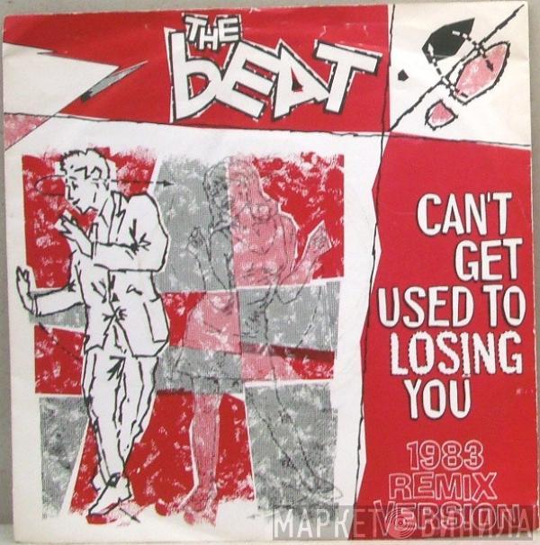  The Beat   - Can't Get Used To Losing You (1983 Remix Version)