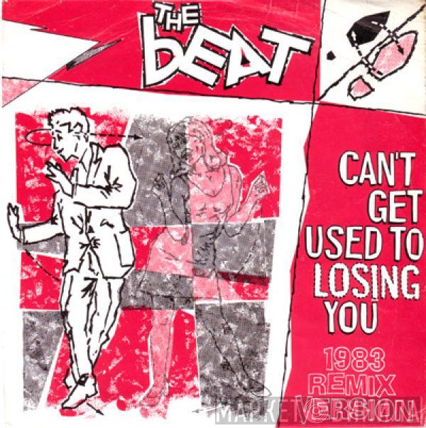  The Beat   - Can't Get Used To Losing You (1983 Remix Version)